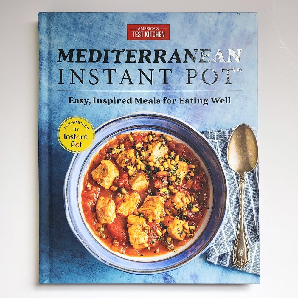 NEW Mediterranean Instant Pot by America's Test Kitchen Hardcover Cookbook